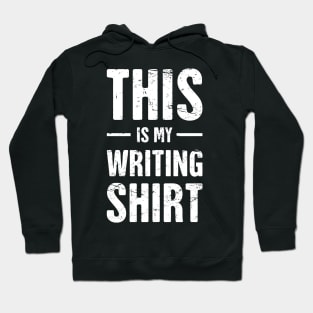 This Is My Writing Shirt | Funny Novelist Gift Hoodie